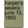 Harper's Weekly June 13, 1863 door Onbekend