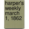 Harper's Weekly March 1, 1862 door Onbekend