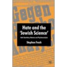 Hate And The 'Jewish Science' by Stephen Frosh