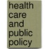 Health Care And Public Policy