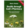 Health Through God's Pharmacy door Maria Treben