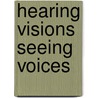 Hearing Visions Seeing Voices door Mmatshilo Motsei