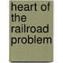 Heart of the Railroad Problem