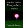 Heartless Fainters Everywhere door Frederick Barrows