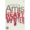 Heavy Water And Other Stories door Martin Amis