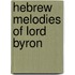 Hebrew Melodies Of Lord Byron