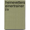 Heinevetters Einertrainer I/V door Onbekend