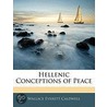Hellenic Conceptions Of Peace door Wallace Everett Caldwell