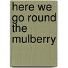 Here We Go Round the Mulberry door Sophie Fatus