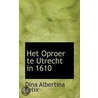 Het Oproer Te Utrecht In 1610 by Dina Albertina Felix