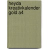 Heyda Kreativkalender gold A4 door Onbekend