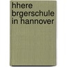 Hhere Brgerschule in Hannover door Adolf Tellkampf