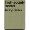 High-Society Secret Pregnancy door Maureen Child