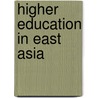 Higher Education In East Asia by Unknown