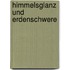 Himmelsglanz und Erdenschwere