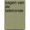 Sagen van de tafelronde by R. Le Breton