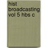 Hist Broadcasting Vol 5 Hbs C door Asa Briggs