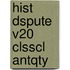 Hist Dspute V20 Clsscl Antqty