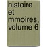 Histoire Et Mmoires, Volume 6