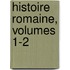 Histoire Romaine, Volumes 1-2