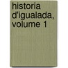 Historia D'Igualada, Volume 1 door Joan Segura