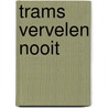 Trams vervelen nooit