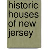 Historic Houses Of New Jersey door Weymer Jay Mills