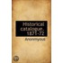 Historical Catalogue. 1871-72