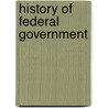 History Of Federal Government door Edward Augustus Freeman
