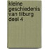 KLEINE GESCHIEDENIS VAN TILBURG DEEL 4
