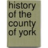 History Of The County Of York