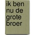 Ik ben nu de grote broer