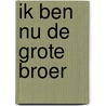 Ik ben nu de grote broer