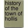 History Of The Town Of Hollis door Samuel T. Worcester