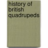 History of British Quadrupeds door William Macgillivray