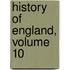 History of England, Volume 10
