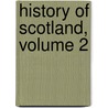 History of Scotland, Volume 2 by Robert Chambers