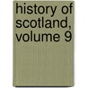 History of Scotland, Volume 9 by Patrick Fraser Tytler