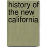 History of the New California by Leigh Hadley Irvine