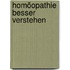 Homöopathie besser verstehen