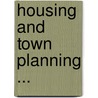Housing And Town Planning ... by Carol Aronovici