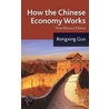 How The Chinese Economy Works door Rongxing Guo