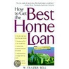 How To Get The Best Home Loan by W. Frazier Bell