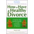 How To Have A Healthy Divorce