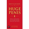 How To Live With A Huge Penis by Richard Jacob