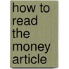 How To Read The Money Article door Charles Duguid