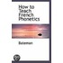 How To Teach French Phonetics