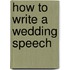 How To Write A Wedding Speech