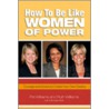 How to Be Like Women of Power by Ruth Williams