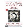 How to Make an American Quilt door Whitney Otto